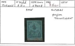 TURQUIE N° MICHEL 3 I * RARE SUPERBE PAPIER TRANSPARENT  COTE : 1700 € - ...-1858 Prephilately