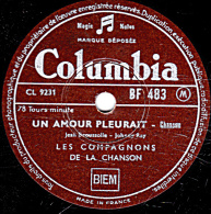 78 Trs 25 Cm - état TB - LES COMPAGNONS DE LA CHANSON - UN AMOUR PLEURAIT - COMME UN P'TIT COQUELICOT - 78 T - Disques Pour Gramophone