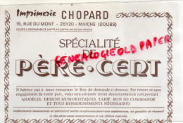 25 - MAICHE - CARTE PUBLICITAIRE IMPRIMERIE CHOPARD -15 RUE DU MONT - LE PERE CENT- - Autres & Non Classés