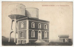 60 - ESTREES-SAINT-DENIS - Le Château D'Eau - 1927 - Estrees Saint Denis