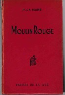 Roman:    MOULIN ROUGE.    Pierre La MURE.    1951. - Belgian Authors