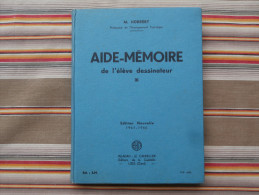 AIDE MEMOIRE De L'eleve Dessinateur M. NORBERT NIMES   1965 - 1966 - 18 Ans Et Plus