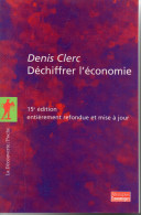 Editions La Découverte 2004 Denis Clerc " Déchiffrer L'économie " TBE - 18+ Years Old