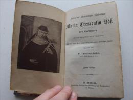 Leben Der  Klosterfrau Maria Trescentia Höß Von Kaufbeuren , 1874 , P.I. Jeiler , A. Laumann In Dülmen , Kloster , Adel - Biographies & Mémoires