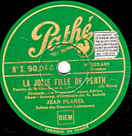 78 Trs - 25 Cm - état TB -  JEAN PLANEL -  LA JOLIE FILLE DE PERTH - JOCELYN - 78 T - Disques Pour Gramophone