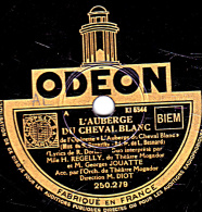 78 Trs - 25 Cm - état  EX - H. REGELLY Et G. JOUATTE - L'AUBERGE DU CHEVAL BLANC - TOUT BLEU...TOUT BLANC - 78 T - Disques Pour Gramophone