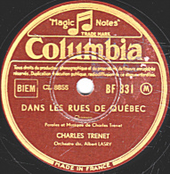 78 Trs - 25 Cm - état EX -  CHARLES TRENET -  DANS LES RUES DE QUEBEC - VOYAGE AU CANADA - 78 T - Disques Pour Gramophone