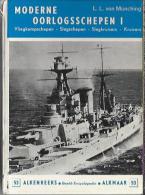 NL.- Boek - Moderne Oorlogsschepen I : Vliegkampschepen - Slagschepen - Kruisers. Door L.L. Von Munching. 4 Scans - Encyclopedia