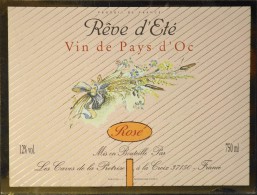 ETIQUETTE De VIN " REVE D'ETE ROSE " - Vin De Pays D'Oc 12° - 75cl - Parfait état  - - Vin De Pays D'Oc