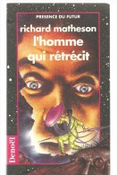 Science Fiction L'homme Qui Rétrécit Par Richard Matheson Présence Du Futur Editions Denoël N°18 De 1992 - Denoël