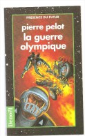 Science Fiction La Guerre Olympique Par Pierre Pelot Présence Du Futur Editions Denoël N°297 De 1994 - Denoël