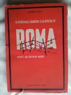 M#0O32 A.Sanzi IL GENERALE CARBONI E LA DIFESA DI ROMA VISTO AD OCCHIO NUDO Vogliotti Ed./AUTOGRAFATO - Guerra 1939-45