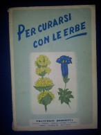 M#0O39 Borsetta PER CURARSI CON LE ERBE/ERBORISTERIA/PIANTE MEDICINALI/RICETTE Ed.1963 - Médecine, Psychologie