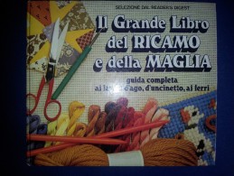 M#0O45 IL GRANDE LIBRO DEL RICAMO E DELLA MAGLIA Selezione Reader's Digest Ed.1984 - Altri & Non Classificati