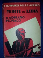 M#0O52 Adriano Monaco MORTI IN LIBIA Mondadori Ed.1930 - Oorlog 1914-18