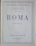 CONSOCIAZIONE TURISTICA ITALIANA - ROMA - PARTE SECONDA - VOL.10 - 1942 - Histoire, Philosophie Et Géographie