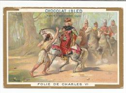 CHROMOS IBLED - FOLIE DE CHARLES VI. - Ibled