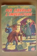 L/39 Roberto Mandel PER LIBERARE L´IMPERATORE S.E.I. 1949/Illustrazioni Del Pittore Dell´Acqua - Antiquariat