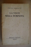 L/47 Emily Bronte LA VOCE NELLA TEMPESTA Bibliteca Universale Rizzoli 1949 - Classiques