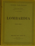 TOURING CLUB ITALIANO - LOMBARDIA - PARTE PRIMA - VOL.2 - 1931 - Geschichte, Philosophie, Geographie