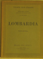 TOURING CLUB ITALIANO - LOMBARDIA - PARTE SECONDA - VOL.3 - 1932 - Histoire, Philosophie Et Géographie