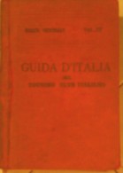 TOURING CLUB ITALIANO - ITALIA CENTRALE - VOL:IV 1925 - Histoire, Philosophie Et Géographie