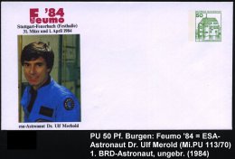 Stuttgart 1984 PU 50 Pf. U. 80 Pf. Burgen; Feumo´84: Esa-Astronaut Dr. Ulf Merbold Bzw. Merbold U. US-Suttle... - Other & Unclassified