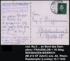 WIESBADEN-/ BIEBRICH/ D 1930 (10.7.) 1K + Viol.HdN: Gruss Vom Rhein/an Bord Des Dampfers/ FRAUENLOB Klar Auf... - Other & Unclassified