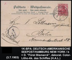 DEUTSCHES REICH 1903 (3.7.) 1K-BPA: DEUTSCH-AMERIKAN. SEEPOST/HAMBURG/NEW YORK/b = Dampfer "Fürst Bismarck"... - Sonstige & Ohne Zuordnung