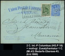 CHILE 1900 (6.6.) Amtl. P 2 C. Columbus, Blau + Motivgl. Zusatzfrankat. 1 C. Columbus, Grün (Mi.43) Sauber... - Other & Unclassified