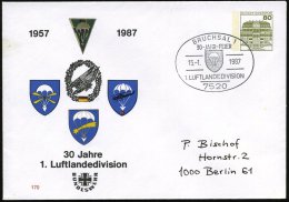 7520 BRUCHSAL 1/ 30-JAHR-FEIER/ 1.LUFTLANDEDIVISION 1987 (15.1.) SSt Auf PU 80 Pf.: 1. Luftlandedivision = 3... - Other & Unclassified