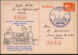 7010 LEIPZIG 1/ 150 Jahre Eisenbahn Leipzig-Dresden 1989 (20.5.) SSt = Bahnhof Auf Amtl. P 10 Pf. PdR, Orange +... - Sonstige & Ohne Zuordnung