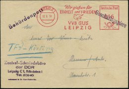 LEIPZIG C1/ Wir Gießen Für/ EINHEIT U.FRIEDEN/ VVB GUS 1951 (2.6.) AFS = Friedens-Taube + Abs.-4L:... - Other & Unclassified