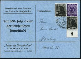 (15b) ALTENBURG/ GRÜSST/ MOSKAU/ ZUR 880-/ JAHRFEIER/ Haus D.Sowjetkultur 1947 (7.9.) SSt Auf Jubil.-So-Kt.:... - Other & Unclassified