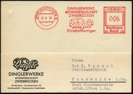 ZWEIBRÜCKEN 1/ DINGLERWERKE/ AG/ ..Straßenfertiger 1939 (23.8.) AFS (Schriftzug) Glasklar Gest.... - Other & Unclassified