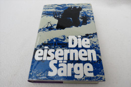 Herbert A. Werner "Die Eisernen Särge" U-Boot-Kommandanten Berichten Von Siegen Und Niederlagen - Police & Militaire