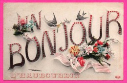 CPA - Un Bonjour D'Haubourdin - Oiseaux - Hirondelles - Fleurs - ELD - 1908 - Cachet Convoyeur - Haubourdin