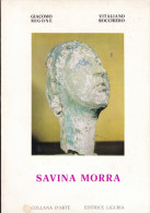 SAVINA MORRA - SCULTRICE - COLLANA D' ARTE - EDITRICE LIGURIA - 1975 - Arte, Design, Decorazione