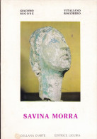 SAVINA MORRA - SCULTRICE - COLLANA D' ARTE - EDITRICE LIGURIA - 1975 - Art, Design, Décoration