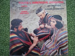 Toute L'Amérique Indienne - Los Calchakis Et Alfredo De Robertis - Wereldmuziek