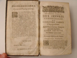 Oeuvres Chirurgicales De Hierosme Fabrice D'Aquapendente. Pentateuque. 1666 - Tot De 18de Eeuw