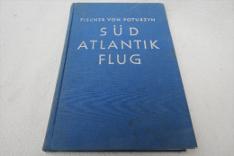 Fischer Von Poturzyn "Südatlantikflug" Luftreise Zur Schwimmenden Insel "Westfalen" über Spanisch-,Französisch-,Britisch - Police & Military