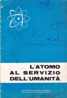 L' ATOMO AL SERVIZIO DELL' UMANITA' - Testi Scientifici