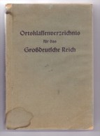 Ortsklassenverzeichnis Für Das Grossdeutsche Reich, 1944, Incl. General-Gouvernement, Böhmen&Mähren, Elsass-L. - Encyclopedieën