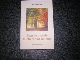 TOUT LE MONDE LE CHERCHAIT AILLEURS Nelly Laurent Auteur Arlon Ardenne Belgique Roman - Belgische Autoren