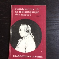 KANT : Fondements De La Métaphysique Des Moeurs. (Traductions Hatier, 1968, Présentation De Costilhes) - 18+ Years Old