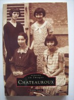 36 - CHATEAUROUX - MEMOIRE EN IMAGES - Brigitte LUCAS - NOMBREUSES PHOTOS - Centre - Val De Loire