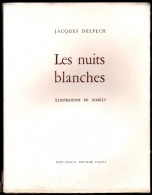 LES NUITS BLANCHES - Jacques DELPECH - Exemplaire. N°24 - Dédicacé - Auteurs Français