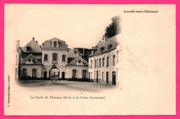 Condé - La Porte De Tournay - Entrée De La Caserne Vautourneaux - Éditeur F. DESCAMPS à Condé - Conde Sur Escaut