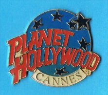 Delcampe - PIN´S //   ** PLANET HOLLYWOOD ® ** CANNES ** - Espace